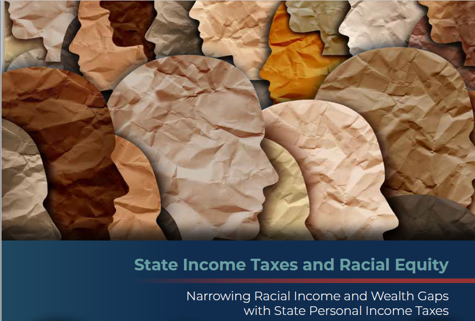 State Income Taxes and Racial Equity: Narrowing Racial Income and Wealth Gaps with State Personal Income Taxes