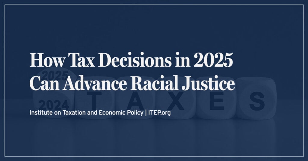 How Tax Decisions in 2025 Can Advance Racial Justice