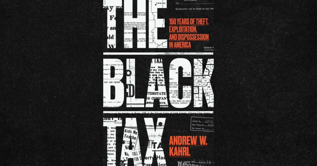 Tax History Matters: A Q&A with Professor Andrew Kahrl, Author of ‘The Black Tax’
