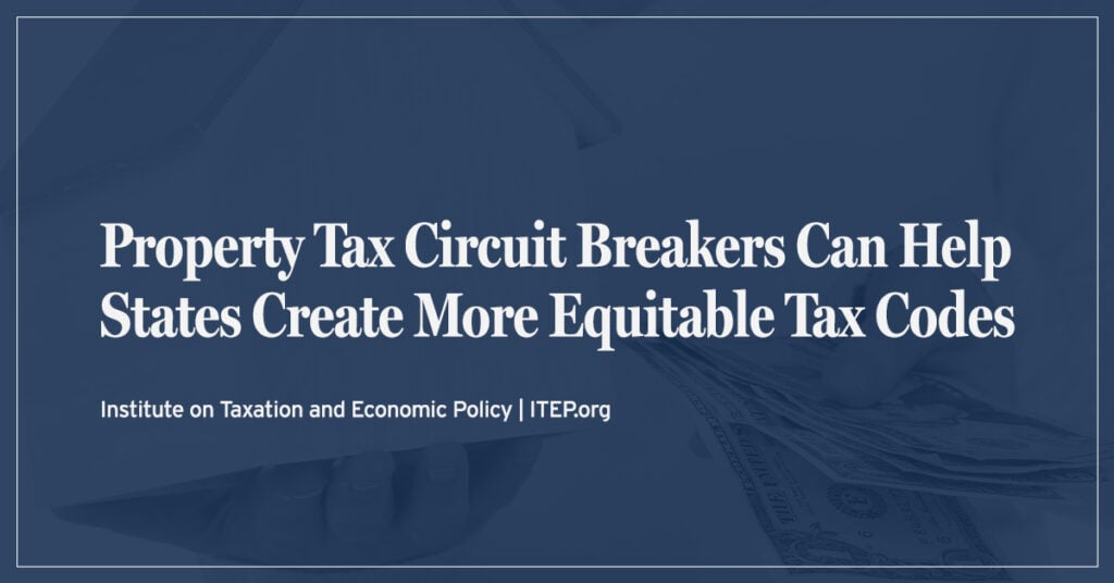 Property Tax Circuit Breakers Can Help States Create More Equitable Tax Codes