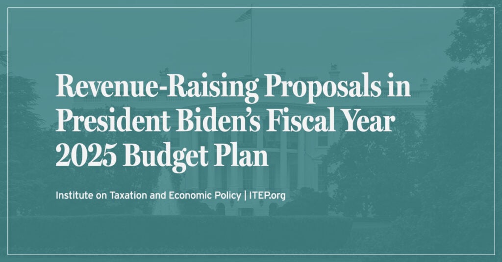 RevenueRaising Proposals in President Biden’s Fiscal Year 2025 Budget