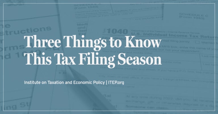 Three Things to Know This Tax Filing Season – ITEP