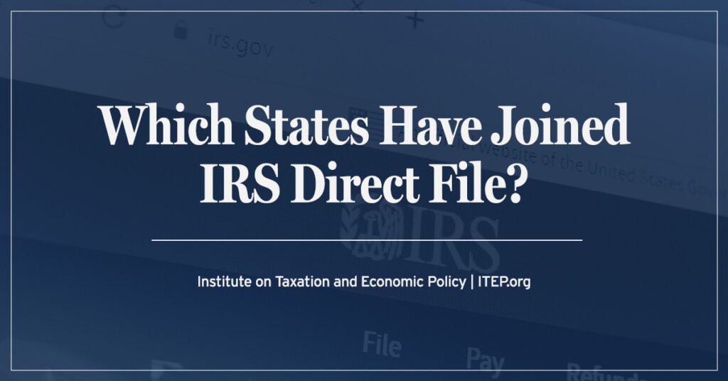 Which States Have Joined IRS Direct File? ITEP