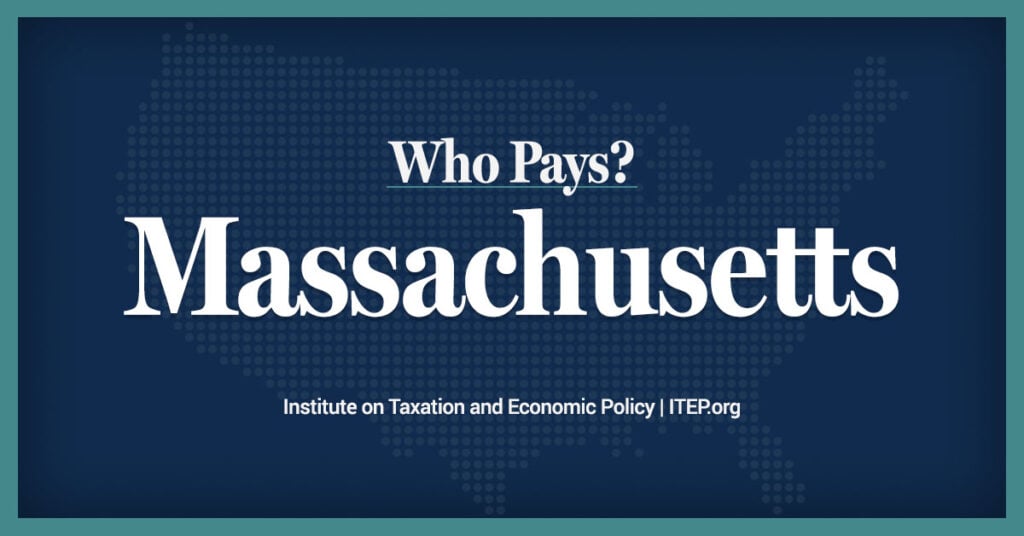 Massachusetts: Who Pays? 7th Edition – ITEP