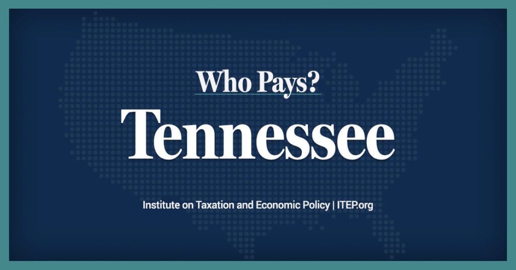 Tennessee Who Pays? 7th Edition ITEP